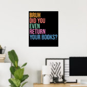 Bruh Return Your Books Library Librarian Lovers ポスター (ホームオフィス)