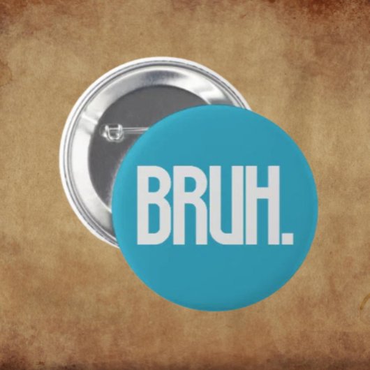 BRUH. Slang Typography Button | Funny Bro Humor 缶バッジ
