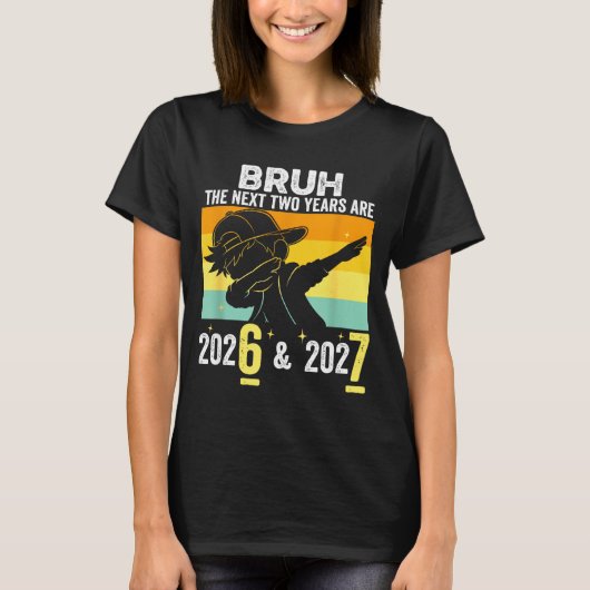 Bruh The Next Two Years Are 6 7 Happy New Year 202 Tシャツ (正面)