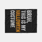 Bruh This Is My Halloween Costume Funny Halloween  フリースブランケット (正面(横))