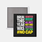 Bruh This Year Was Goated No Cap All Rizz_ Funny G マグネット (正面/裏面)