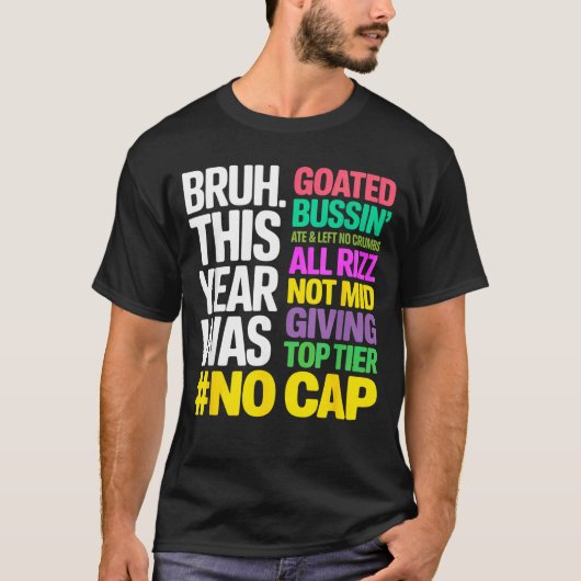 Bruh This Year Was Goated No Cap All Rizz_ Funny G Tシャツ (正面)