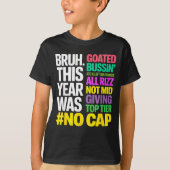 Bruh This Year Was Goated No Cap All Rizz_ Funny G Tシャツ (正面)