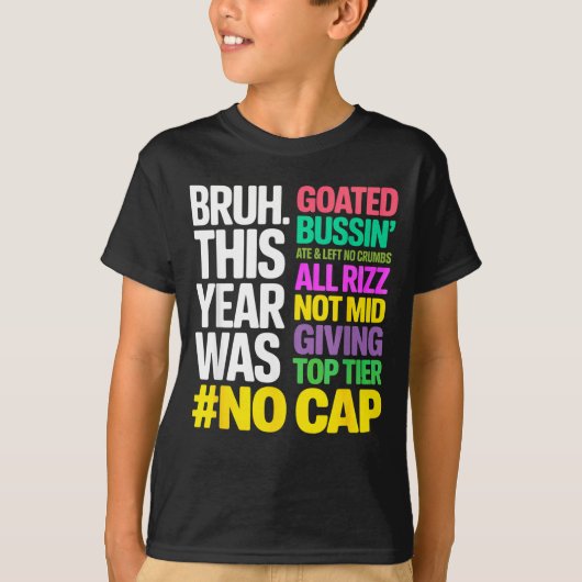 Bruh This Year Was Goated No Cap All Rizz_ Funny G Tシャツ (正面)