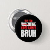 Bruh Vはビデオゲーム用Valentines Day Kids Boy 缶バッジ (正面&裏面)