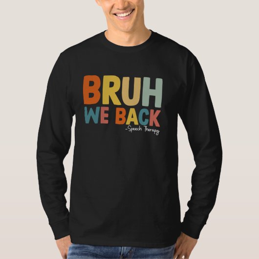Bruh Weバックスピーチセラピー学校初日 Tシャツ (正面)