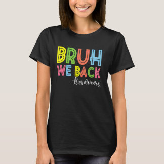 Bruh Weバックバスドライバ新学期 Tシャツ