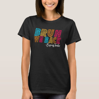 Bruh Weバックビジネス先生学校の初日 Tシャツ