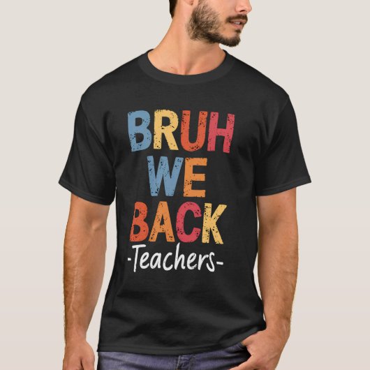 Bruh Weバック先生かわいい完璧なScの初日 Tシャツ (正面)