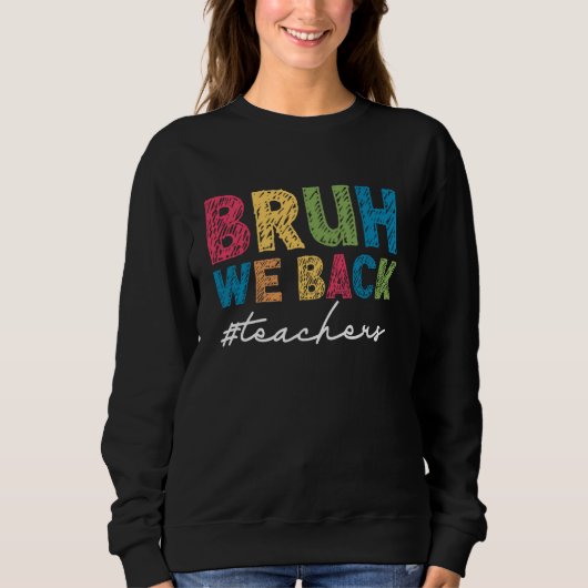 Bruh Weバック先生学校の初日に戻る スウェットシャツ (正面)
