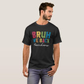 Bruh Weバック先生学校の初日に戻る Tシャツ (正面フル)