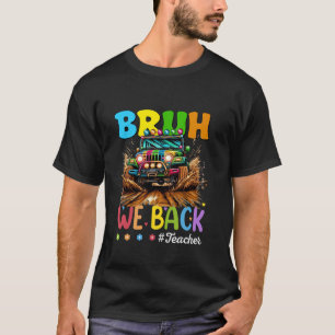 Bruh Weバック先生学校の初日に戻る Tシャツ