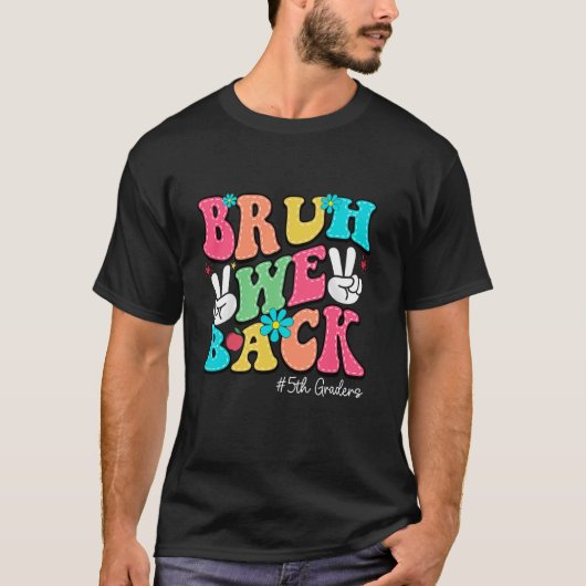 Bruh Weバック5年生新学期5年生 Tシャツ (正面)