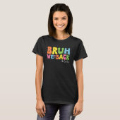 Bruh Weバック5年生5年生の最初の日 Tシャツ (正面フル)