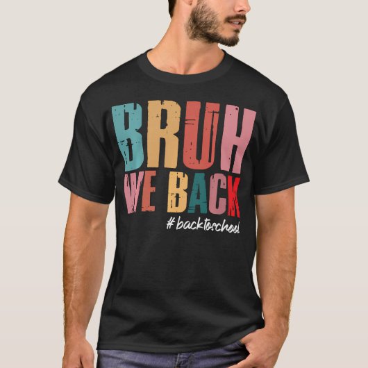 Bruh We Back 先生 レトロな学校へ Tシャツ (正面)
