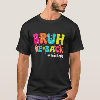 Bruh We Back 先生 評価者 教師の再開 Tシャツ