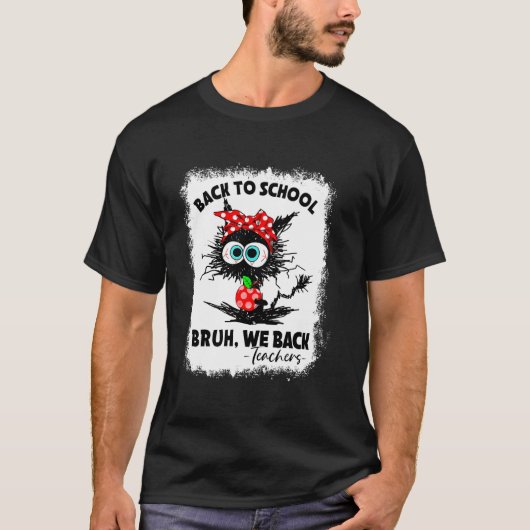 Bruh We Back 先生 黒猫 学校へ戻る Tシャツ (正面)