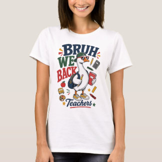 Bruh We Back 先生Tシャツ | おもしろい先生のバックトゥスクール Tシャツ