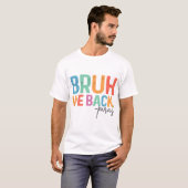 Bruh We Back 寄り添う専門家養成学校 Tシャツ (正面フル)