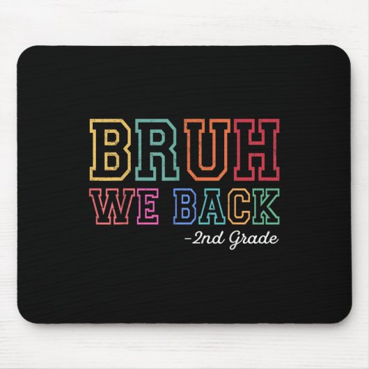 Bruh We Back 小学校2年生の初登校・学校再開Tシャツ マウスパッド (正面)