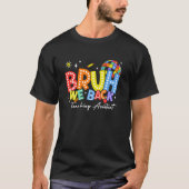 Bruh We Back 教えs Assistant Back 2 School 2024 Tシャツ (正面)