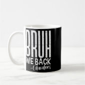Bruh We Back 教育者向け 学校再開 初日 Back To S コーヒーマグカップ (左)
