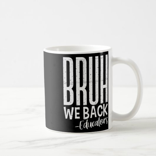 Bruh We Back 教育者向け 学校再開 初日 Back To S コーヒーマグカップ (右)