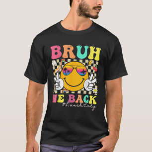 Bruh We Back 給食のおばちゃん レトロな笑顔 学校が始まるよ Tシャツ