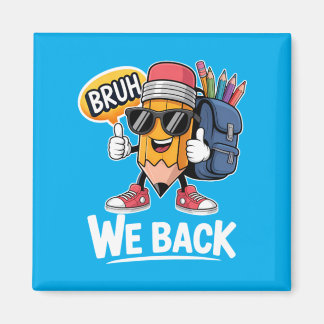 Bruh We Back 鉛筆 先生 生徒 学校に戻る マグネット