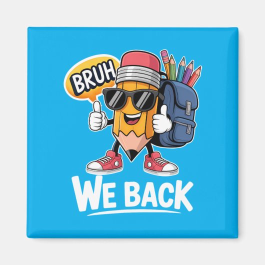 Bruh We Back 鉛筆 先生 生徒 学校に戻る マグネット (正面)