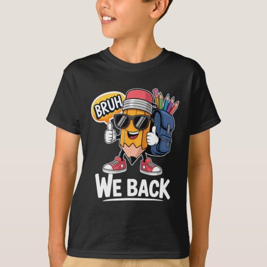 Bruh We Back 鉛筆 先生 生徒 学校に戻る Tシャツ (正面)