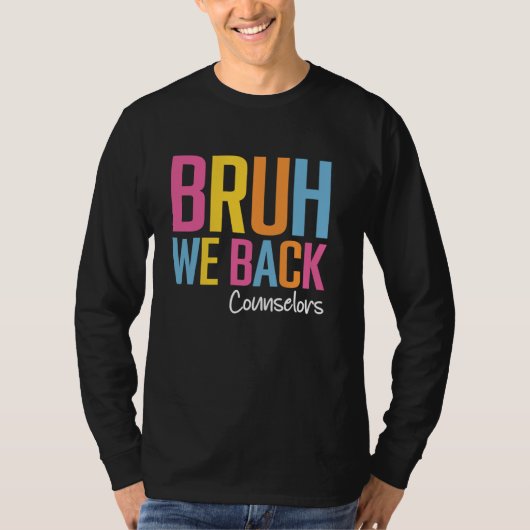 Bruh We Back 2024年度 新学期 カウンセラー Tシャツ (正面)