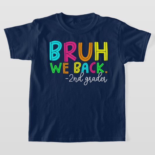 Bruh We Back 2nd Grade Back to School Second Grade Tシャツ (レイダウン)