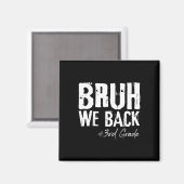 Bruh We Back 3年生 再び 学校が始まる 最初の日 マグネット (正面/裏面)