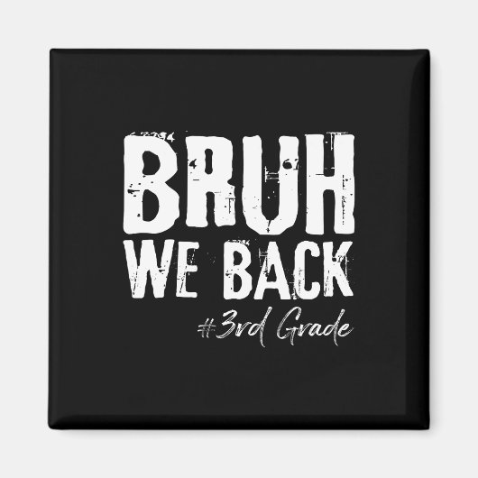 Bruh We Back 3年生 再び 学校が始まる 最初の日 マグネット (正面)