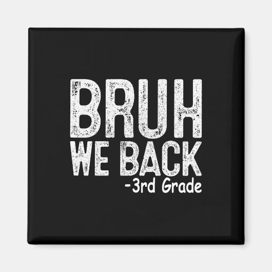 Bruh We Back 3年生 最初の学校の日 先生 マグネット (正面)