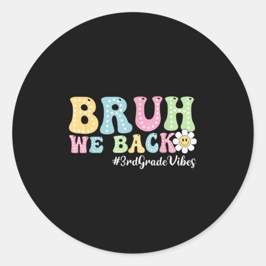 Bruh We Back 3rd Grade Vibes Back To School Boys G ラウンドシール (正面)
