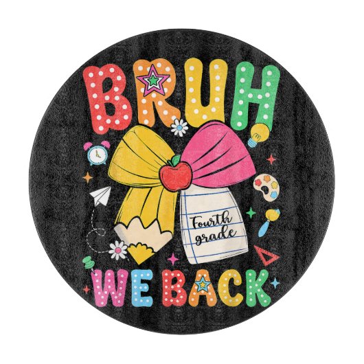 Bruh We Back 4年生 バックトゥスクール 四年生 カッティングボード (正面)