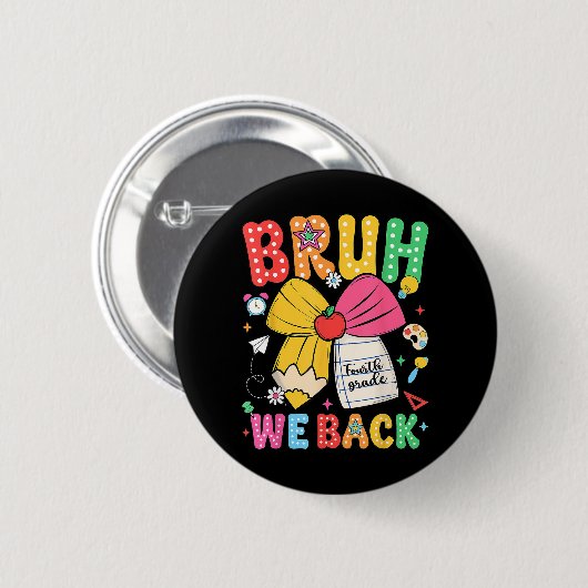Bruh We Back 4年生 バックトゥスクール 四年生 缶バッジ (正面&裏面)