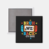 Bruh We Back 5th Grade バックトゥスクール ゲーム B マグネット (正面/裏面)