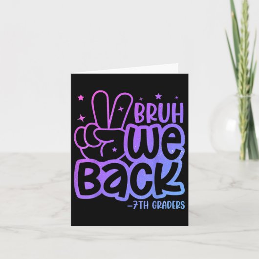 Bruh We Back 7th Graders Back To School Seventh Gr カード (正面)