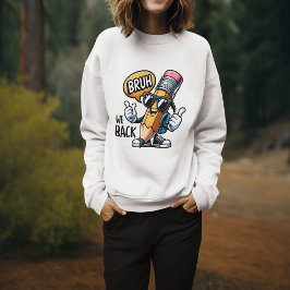 Bruh We Back, Back To School Teacher  スウェットシャツ