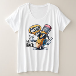 Bruh We Back, Back To School Teacher  プラスサイズTシャツ