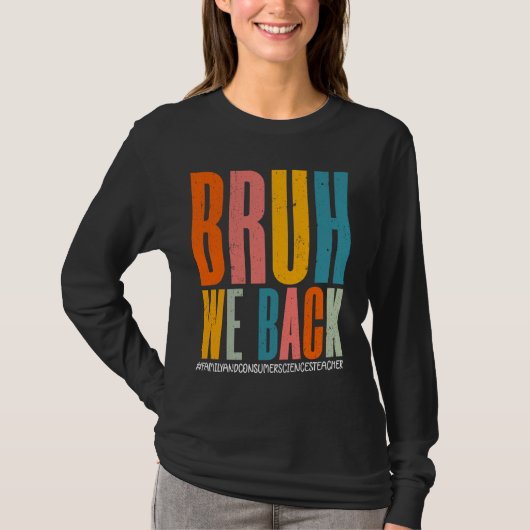 Bruh We Back Family And Consumer Sciences先生 Tシャツ (正面)