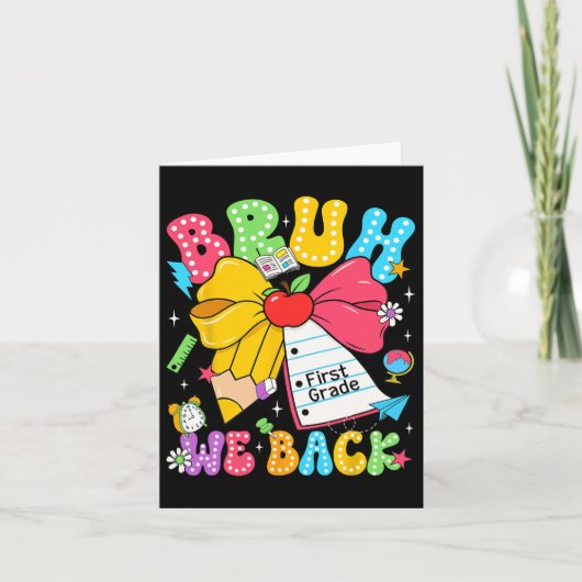 Bruh We Back First Grade Pencil Bow Back To School カード (正面)