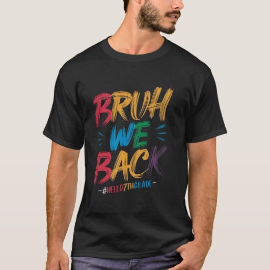 Bruh We Back Hello 7年生の先生 Tシャツ (正面)