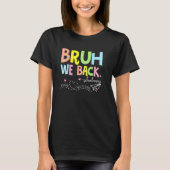 Bruh We Back School Nurse Back To School Tシャツ (正面)