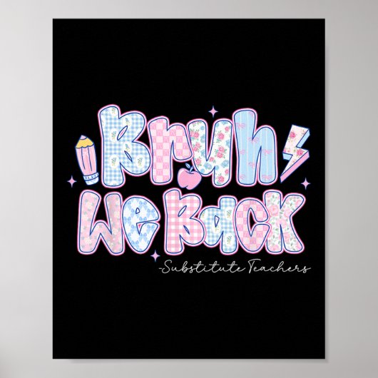 Bruh We Back Substitute Teachers Pencil Back To Sc ポスター (正面)
