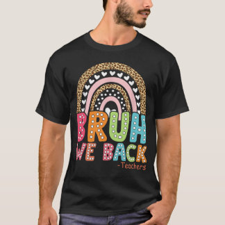 Bruh We Back Teacher First Day Of School T-Shirt Tシャツ