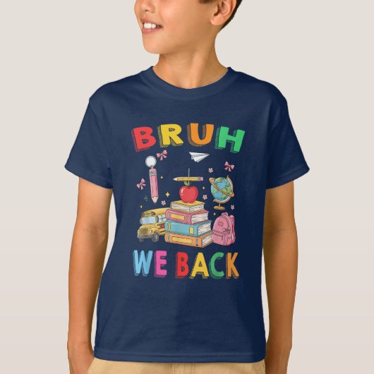 Bruh We Back Teachers Students Back to School Tシャツ (正面)
